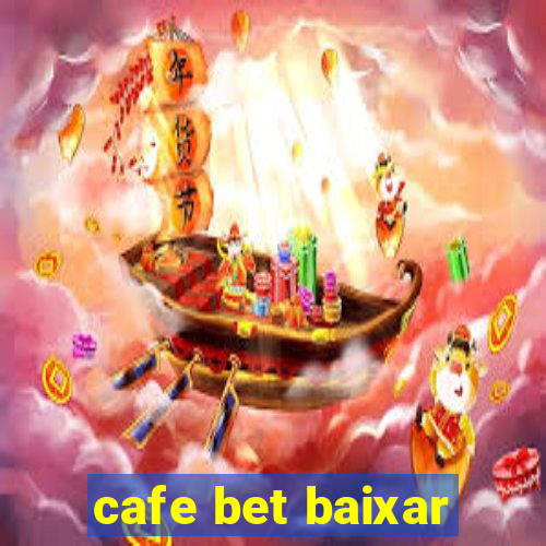 cafe bet baixar